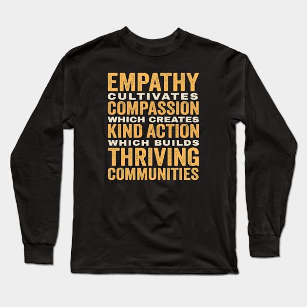 Empathy Compassion Kind Action Communities - vintage style Long Sleeve T-Shirt by SUMAMARU